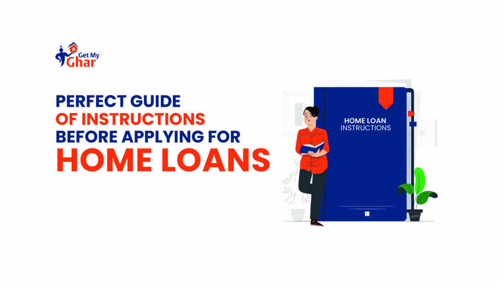  PERFECT GUIDE OF INSTRUCTIONS BEFORE APPLYING FOR HOME LOANS 